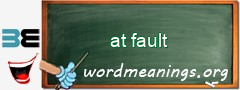 WordMeaning blackboard for at fault